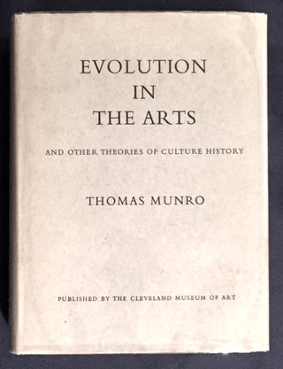 Item #6474 EVOLUTION IN THE ARTS; And Other Theories on Culture History. Thomas Munro