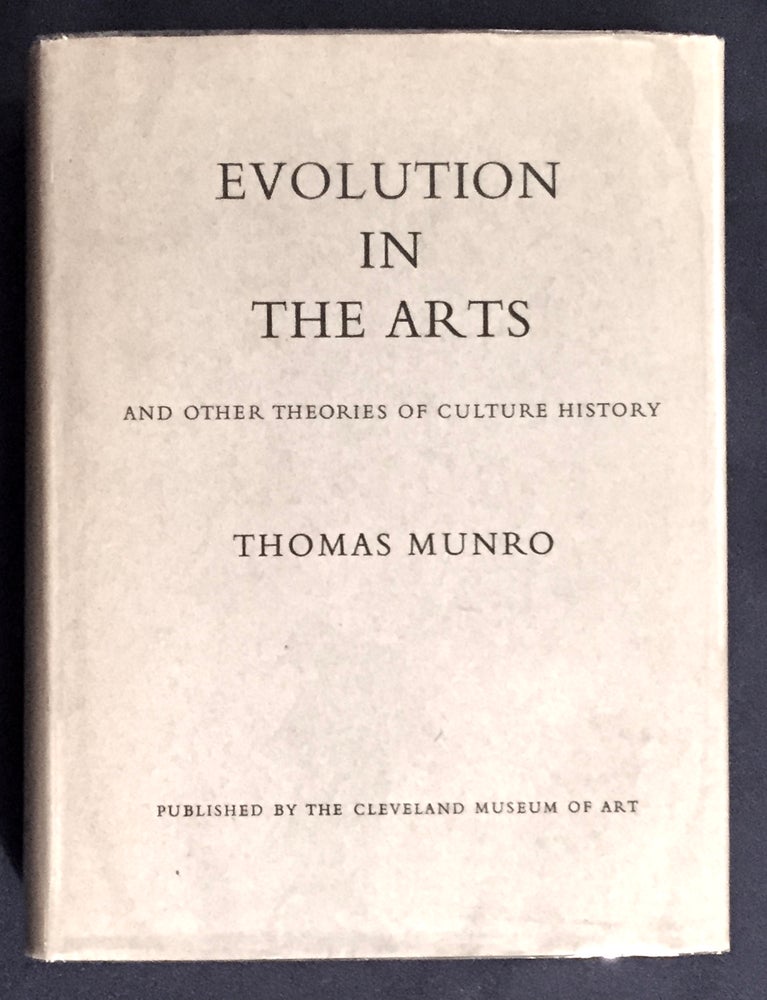 Item #6474 EVOLUTION IN THE ARTS; And Other Theories on Culture History. Thomas Munro.