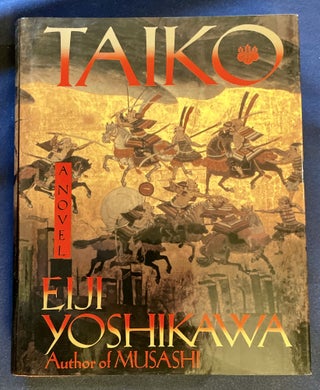Item #6505 TAIKO; An Epic Novel of War and Glory in Feudal Japan / Translated by William Scott...