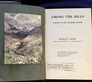 Item #6519 AMONG THE HILLS; A Book of Joy in High Places / By Reginald Farrer. Reginald Farrer