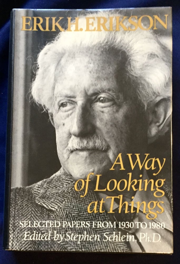 Item #6523 A WAY OF LOOKING AT THINGS; Selected Papers from 1930 to 1980 / Edited by Stephen Schlein, Ph.D. Ph D. Schlein, ed., Stephen, Erik H. Erikson.