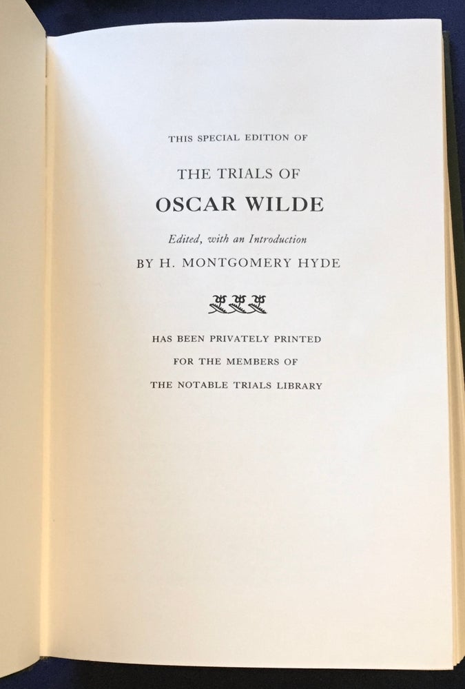 Item #6527 THE TRIALS OF OSCAR WILDE; Regina (Wilde) v. Queensberry / Regina v. Wilde and Taylor / Edited, with an Introduction by H. Montgomery Hyde / With a Foreword by The Rt. Hon. Sir Travers Humphries, P.C. H. Montgomery Hyde, ed.