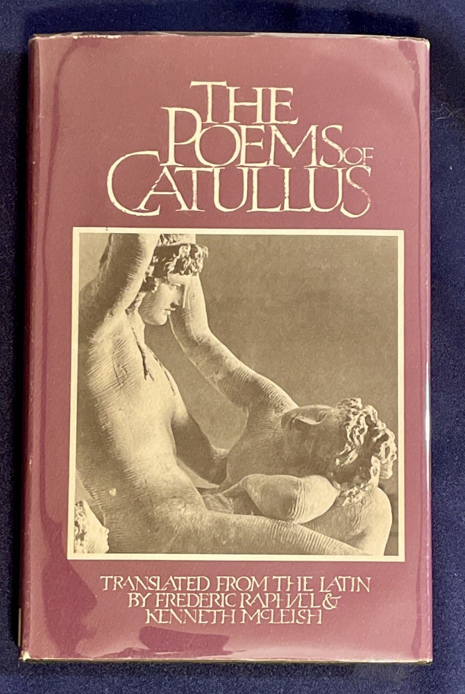 Item #6571 THE POEMS OF CATULLUS:; Translated by Frederic Raphael and Kenneth McLeish. Gaius Valerius Catullus.