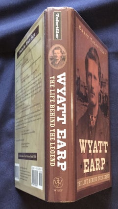 WYATT EARP; The Life Behind the Legend / Foreword by Angus Cameron / Winner of Seven Western Heritage Awards