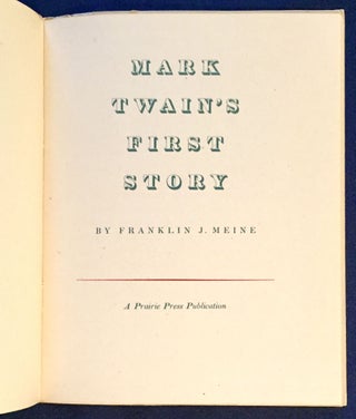 MARK TWAIN'S FIRST STORY; By Franklin J. Meine