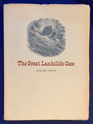 THE GREAT LANDSLIDE CASE; by Mark Twain / Three Versions / With Editorial Comment by Frederick Anderson and Edgar M. Branch