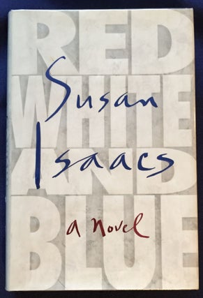 Item #6646 RED, WHITE AND BLUE; A Novel. Susan Isaacs