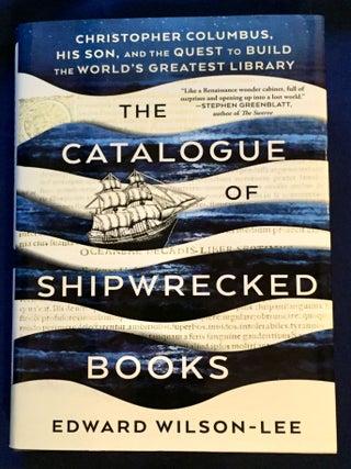 Item #6657 THE CATALOGUE OF SHIPWRECKED BOOKS; Christopher Columbus, His Son, and the Quest to...