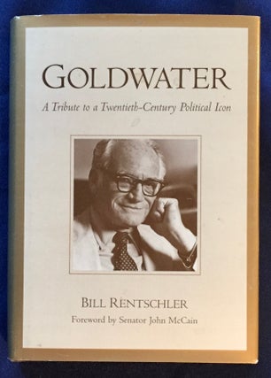 Item #6678 GOLDWATER; A Tribute to a Twentieth-Century Political Icon / Foreword by Senator John...