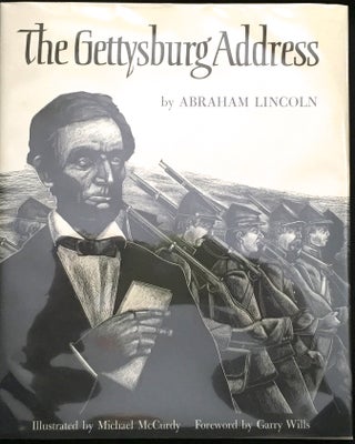 Item #671 THE GETTYSBURG ADDRESS; by Abraham Lincoln / Illustrated by Michael McCurdy / Foreword...