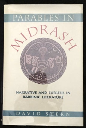 Item #674 PARABLES IN MIDRASH; Narrative and Exegesis in Rabbinic Literature. David Stern