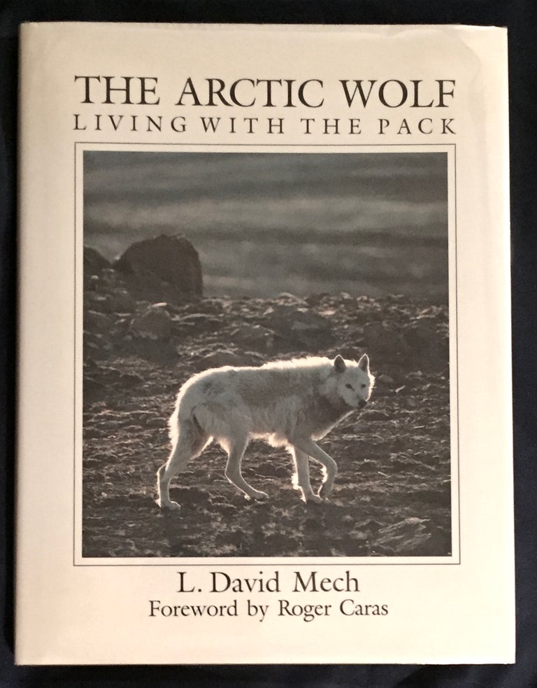 Item #6748 THE ARCTIC WOLF; Foreword by Roger Caras. L. David Mech.