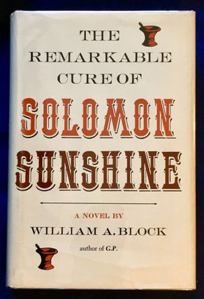 Item #6754 THE REMARKABLE CURE OF SOLOMON SUNSHINE. William A. Block