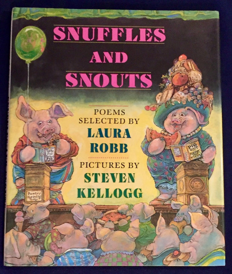 Item #6764 SNUFFLES AND SNOUTS; Poems selected by Laura Robb / Pictures by Steven Kellogg. Laura Robb.