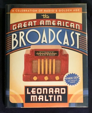 Item #6777 THE GREAT AMERICAN BROADCAST; A Celebration of Radio's Golden Age. Leonard Maltin