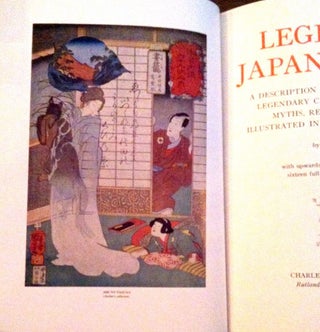 LEGEND IN JAPANESE ART; A Description of Historical Episodes, Legendary Characters, Folklore, Myths, Religious Symbolism; Illustrated in the Arts of Japan.