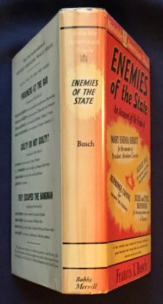 ENEMIES OF THE STATE; An Account of the Trials of The Mary Eugenia Surratt Case / The Teapot Dome Case / The Alphonse Capone Case / The Rosenberg Case / By Francis X. Busch