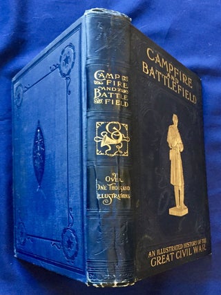 CAMPFIRE AND BATTLEFIELD; An Illustrated History of the ampaigns and Conflicts of the Civil War / By Rossiter Johnson with special contributions by Gen. J.T. Morgan, Gen. O,O, Howard, Gen. Seldon Connon et al.