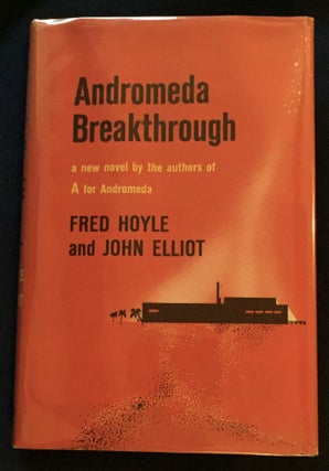 Item #6884 ANDROMEDA BREAKTHROUGH; Fred Hoyle and John Elliot. Fred Hoyle, John Elliot