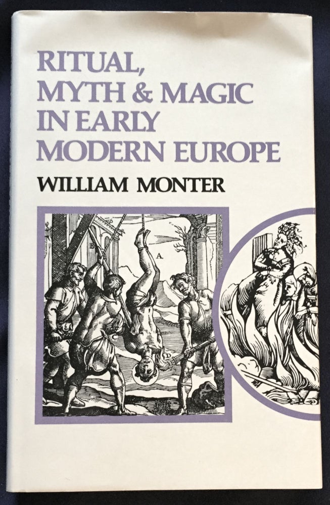 Item #6893 RITUAL, MYTH & MAGIC IN EARLY MODERN EUROPE. William Monter.