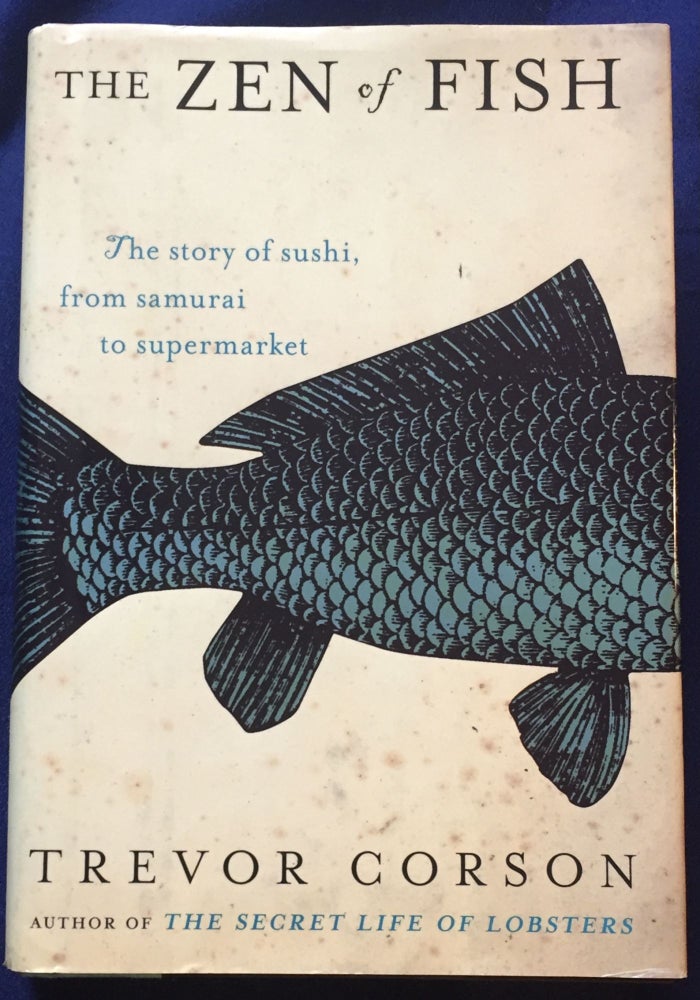 Item #6904 THE ZEN OF FISH; The Story of Suchi, from samurai to supermarket. Trevor Corson.