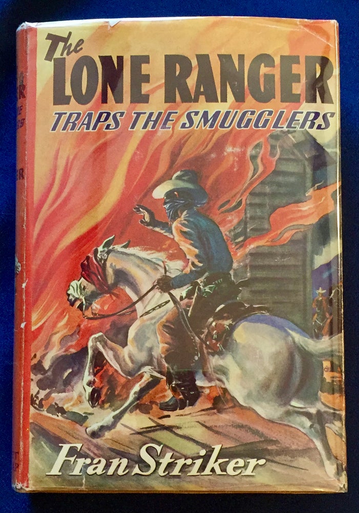Item #6910 THE LONE RANGER TRAPS THE SMUGGLERS; Written by FRAN STRIKER / and based on the famous Lone Ranger adventures / created by Geo. W. Trendle. Gaylord Dubois, Based on the Famous Radio Adventure, Fran Striker.