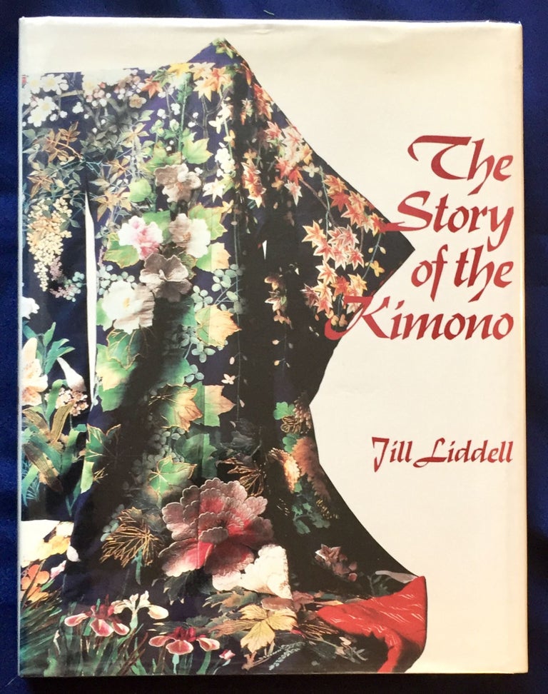 Item #6913 THE STORY OF THE KIMONO. Jill Liddell.