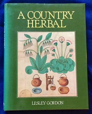 Item #6923 A COUNTRY HERBAL. Lesley Gordon