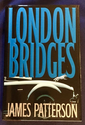 Item #6957 LONDON BRIDGES; A Novel by James Patterson. James Patterson