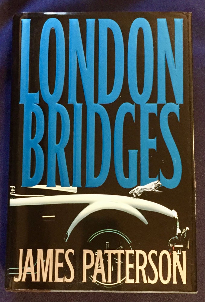 Item #6957 LONDON BRIDGES; A Novel by James Patterson. James Patterson.