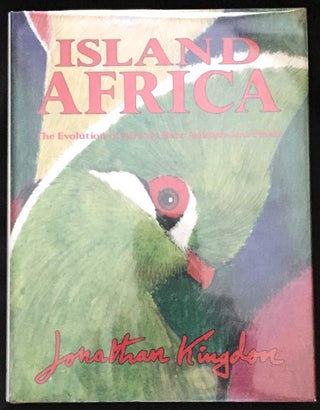Item #696 ISLAND AFRICA; The Evolution of Africa's Rare Animals and Plants. Jonathan Kingdon