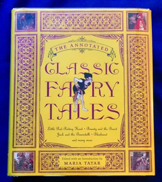 Item #6964 THE ANNOTATED CLASSIC FAIRY TALES; Edited, with an Introduction and Notes by Maria...