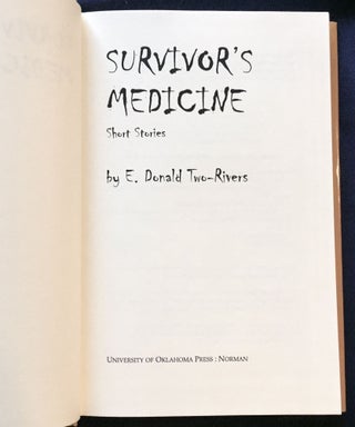SURVIVOR'S MEDICINE; Short Stories by E. Donald Two-?Rivers