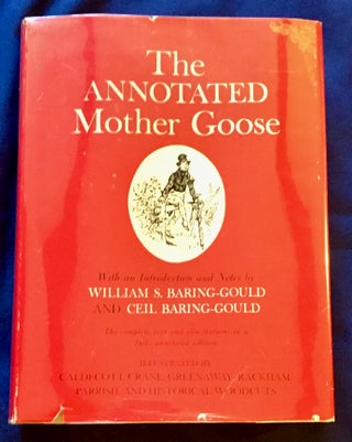Item #6978 THE ANNOTATED MOTHER GOOSE; Nursery Rhymes Old and New, Arranged and Explained by...