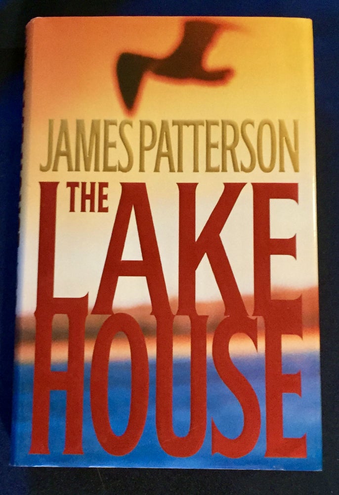 Item #7009 THE LAKE HOUSE; A Novel by James Patterson. James Patterson.