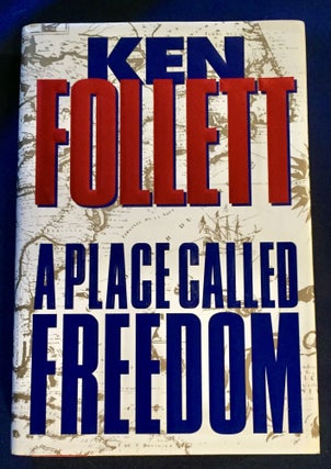 Item #7010 A PLACE CALLED FREEDOM. Ken Follett