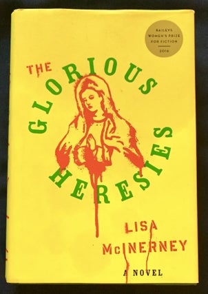 Item #7032 THE GLORIOUS HERESIES. Lisa McInerney