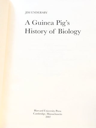 A GUINEA PIG'S HISTORY OF BIOLOGY