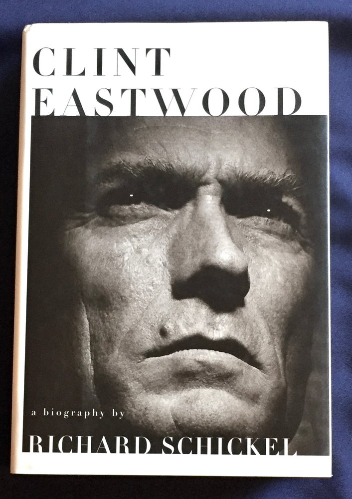 Item #7056 CLINT EASTWOOD; a biography. Richard Shickel.