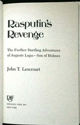 RASPUTIN'S REVENGE; The Further Startling Adventures of Auguste Lupa--Son of Holmes