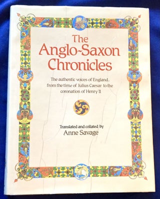Item #7071 THE ANGLO-SAXON CHRONICES; The authentic voices of England, from the time of Julius...