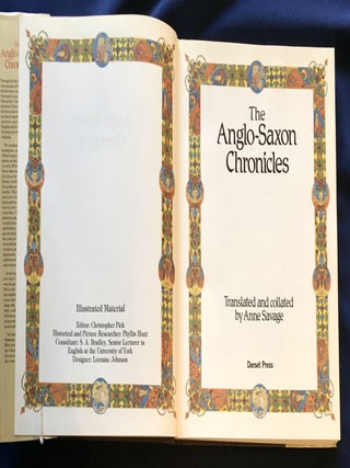 THE ANGLO-SAXON CHRONICES; The authentic voices of England, from the time of Julius Caesar to the coronation of Henry II. / Translated and Collated by Anne Savage