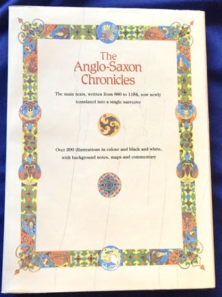 THE ANGLO-SAXON CHRONICES; The authentic voices of England, from the time of Julius Caesar to the coronation of Henry II. / Translated and Collated by Anne Savage
