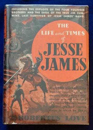 Item #7098 THE RISE AND FALL OF JESSE JAMES; By Robertus Love. Robertus Love