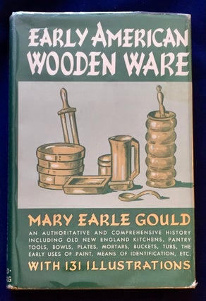 Item #7127 EARLY AMERICAN WOODEN WARE; & Other Kitchen Utensils / By Mary Earle Gould / Fully...