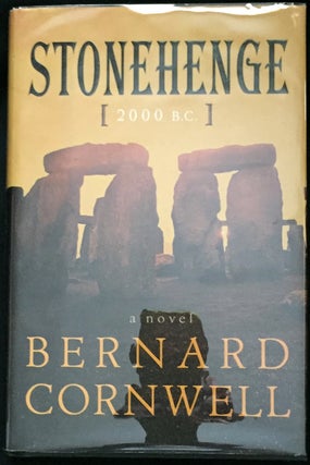 Item #713 STONEHENGE; 2000 B.C.--A Novel. Bernard Cornwell