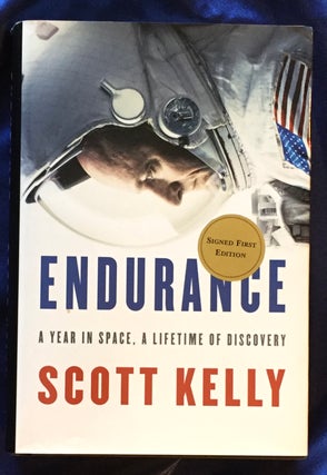 Item #7136 ENDURANCE; A Year in Space, A Lifetime of Discovery. Scott Kelly