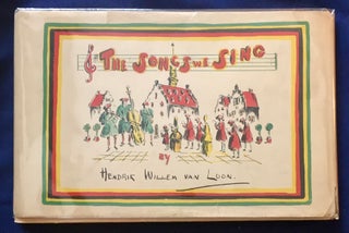 THE SONGS WE SING; Written and Illustrated by Hendrik Willem Van Loon