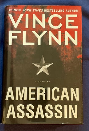 Item #7211 AMERICAN ASSASSIN; A Thriller. Vince Flynn