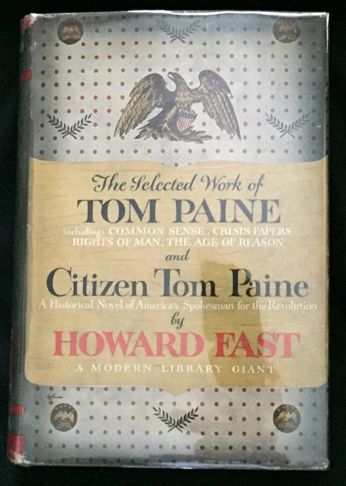 Item #722 THE SELECTED WORK of TOM PAINE & CITIZEN TOM PAINE; by Howard Fast. Howard Fast.